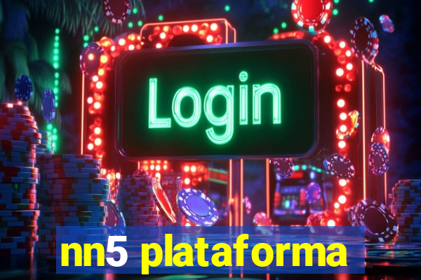 nn5 plataforma